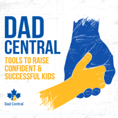 Dad Central: A Parenting Podcast To Reduce Stress & Build Confidence In Fatherhood